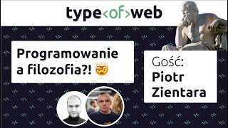 Filozofia w programowaniu | Xfaang | WarsawJS – rozmowa z Piotrem Zientarą