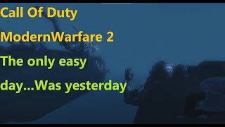 The only easy day... was yesterday / Call Of Duty Modern Warfare 2