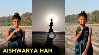 Aishwarya han | new videos