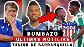 BOMBAZO ULTIMAS NOTICIAS JUNIOR DE BARRANQUILLA ♥️ULTIMAS NOTICIAS 📰 JUNIOR DE BARRANQUILLA 2023👁