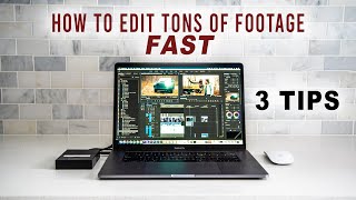 EDIT FASTER: How to Edit a TON of Footage Fast