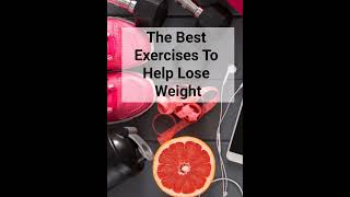 BEST EXERCISES TO HELP LOSE WEIGHT/WEIGHT CONTROL EXERCISE.