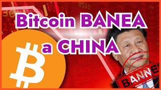 ¿BITCOIN NECESITA a CHINA? - China VUELVE a BANEAR a BITCOIN y las CRIPTOMONEDAS