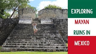 Exploring MAYAN RUINS in Mexico [Kohunlich, Dzibanché & Kinichná] 2019