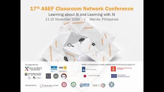 17th ASEF Classroom Network Conference, Manila, Philippines, 11-15 November 2024