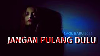 JANGAN PULANG DULU _ Serly Lamawuran