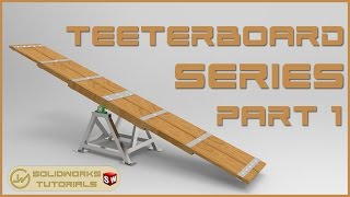 Teeterboard Project | Part 1 | SOLIDWORKS TUTORIAL