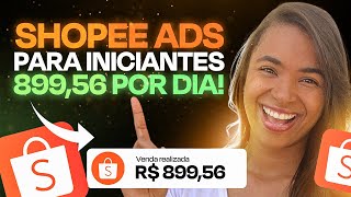 Shopee Ads PASSO A PASSO do Zero para Iniciantes (ATUALIZAÇÃO 2024)