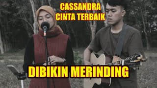 BIKIN MERINDING (Live Cover Cassandra Cinta Terbaik by NadyaVanis)