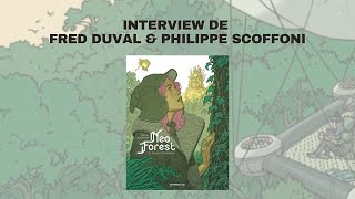 Interview de Fred Duval & Philippe Scoffoni pour NeoForest