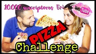 ¡¡¡PIZZA CHALLENGE en pareja!!!🤢 ¿Quién gana? Ya somos 10.000 SUSCRIPTORES | Lifestyle