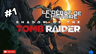 Les début Shadow of the Tomb Raider #1