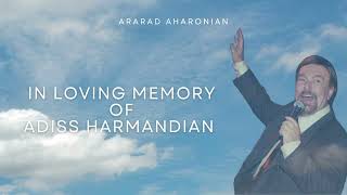 Ararad Aharonian : In Loving Memory of Adiss Harmandian