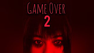 GAME OVER 2 Capitulo 5/ Historia de terror