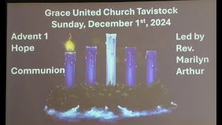 Grace United Church Tavistock Sunday Dec. 1st. 1st Sunday of Advent. Led by Rev. Marilyn Arthur.