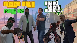 GTAV MELEE ONLY!!! (PART TWO) EASY STREET!!! #gta #gaming #gtav #gta5 #gameplay