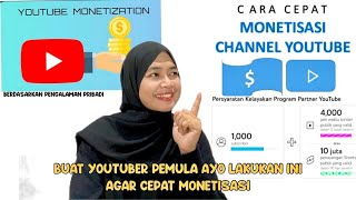 CARA AGAR CEPAT MONETISASI UNTUK YOUTUBER PEMULA