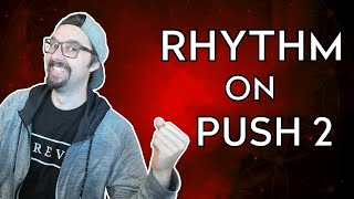 How To Develop Good Rhythm - Learn Music Theory On Push 2 - Episode 7