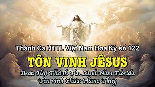 122 Tôn Vinh Jêsus - Hamo Thuy