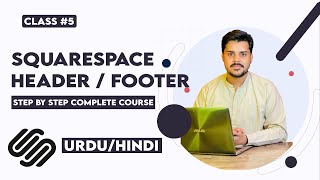 Design Squarespace Header and Footer | #5 || Squarespace Tutorials in URDU/HINDI