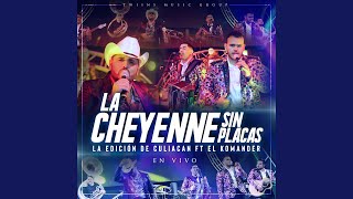 La Cheyenne Sin Placas (En Vivo)