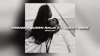 Dream - Queen Naija Ft. Lucky Daye [sped up]