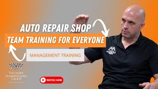 Auto Repair Shop Management Team Training for Everyone