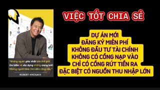 DỰ ÁN MỚI ĐĂNG KÝ MIỄN PHÍ KHÔNG ĐẦU TƯ . KHÔNG CÓ CỔNG NẠP VÀO. ĐẶC BIỆT CÓ NGUỒN THU NHẬP LỚN