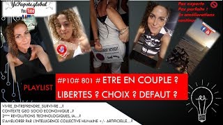 #801# 🚥Être en couple🚥 avantages risques ? Libertés ? Par Choix  Défaut?