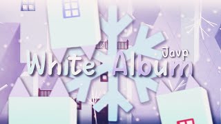 [Mobile] "White Album" (Extreme Demon) by JAVP | Geometry Dash