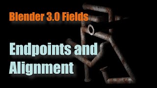 Blender 3.0: Geometry Nodes Fields - Endpoints and Alignment