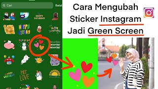 Cara Mengubah Sticker Instagram Jadi Green Screen Untuk Keperluan Ngonten Yang Wajib Kamu Ketahui!