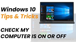 Check if your computer is On or OFF, Windows 10 and Google Chrome tip