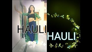 HAULI HAULI | DE DE PYAAR DE | #AjayDevgn #Rakulpreet | #NehaKakkar | Aakangsha Dance Academy