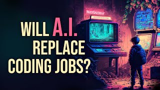 Will A.I. Replace Coding Jobs?