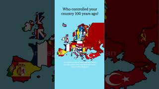 Who controlled your country 100 years ago?