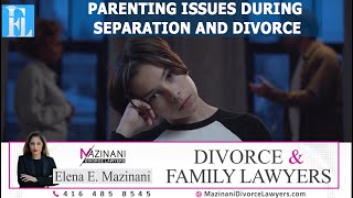 PARENTING ISSUES DURING SEPARATION AND DIVORCE