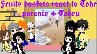 { Fruits baskets react to Tohru parents+ tohru } Gacha reaction