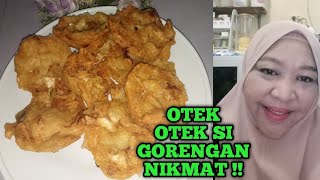 OTEK OTEK SI GORENGAN NIKMAT