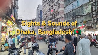 Sights & Sounds of Dhaka, Bangladesh 🇧🇩