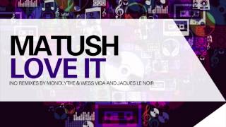 Matush - Love It (youtube edit)