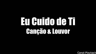 Eu cuido de ti - Canção e Louvor (playback legendado)