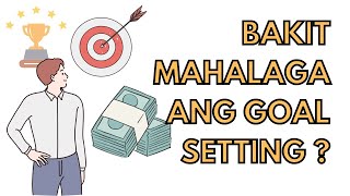 6 ADVANTAGES NG PAGSISET NG GOALS | KAHALAGAHAN NG GOAL SETTINGS