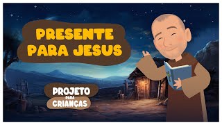 Frei Gilsinho - Presentes para Jesus (Mt 2, 11) | Arte Piedosa