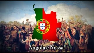 "Angola é Nossa!" - Portuguese Nationalist Song