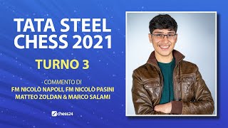 Tata Steel Chess | Turno 3 | FM Nicolò Napoli | FM Nicolò Pasini | Matteo Zoldan | Marco Salami