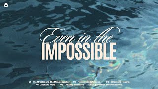 Even in the Impossible - Week 1 - Pastor Edward Ty