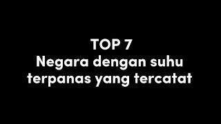 Negara dengan suhu terpanas yang pernah tercatat