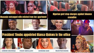 Tinubu appoints Bianca Ojukwu in office, Obasanjo's estranged wife evicted from her apartment,biance