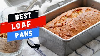 Top 10 Best Loaf Pans For Baking Bread